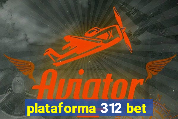 plataforma 312 bet